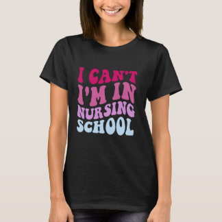 Camiseta Engraçado Eu Não Posso Estou Na Escola De Enfermag