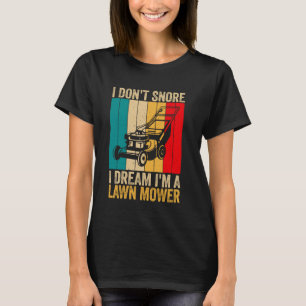 Camiseta Engraçado Eu Não Ronco Cortador de Grama Desenho d