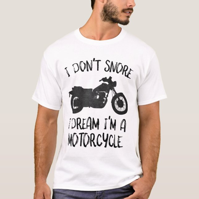 Camiseta Engraçado eu não ronco eu sonho eu sou um T-Sh mot (Frente)