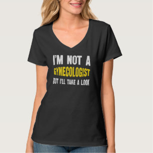 Camiseta Engraçado eu não sou ginecologista Sarcástico Humo