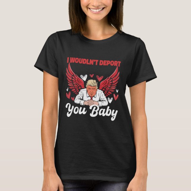 Camiseta Engraçado eu não te deportaria 1 (Frente)