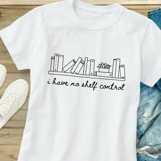 Camiseta Engraçado Eu Não Tenho Nenhum Livro De Controle De (Criador carregado)