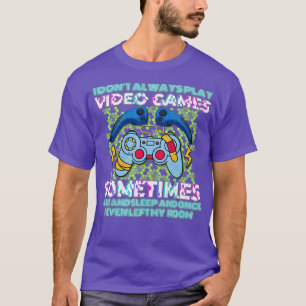 Camiseta Engraçado, Eu Nem Sempre Toco Videos games Dotados
