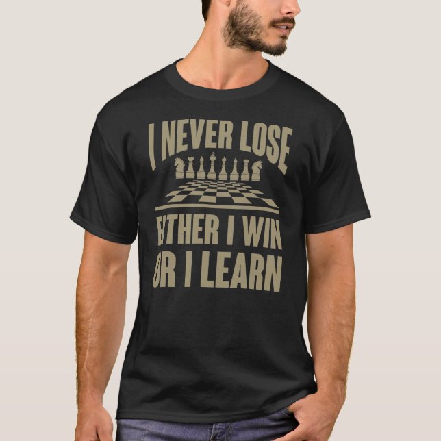 Camiseta Engraçado Eu Nunca Perder Que Eu Ganhe Ou Aprendo  (Frente)