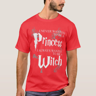 Camiseta Engraçado Eu Nunca Queria Ser Uma Princesa Que Sem