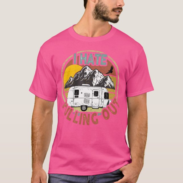 Camiseta Engraçado Eu Odeio Tirar Montanhas Acampamento Rv (Frente)