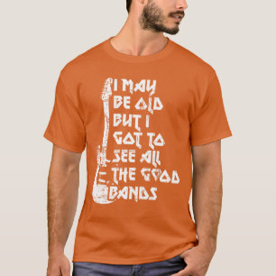 Camiseta Engraçado, eu posso ser velho, mas eu vi todas as