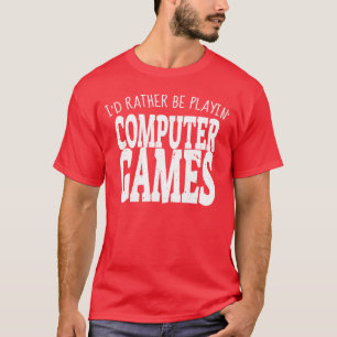 Camiseta Engraçado Eu Preferiria Estar Jogando Jogos De Com