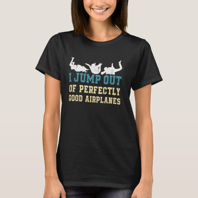 Camiseta Engraçado Eu Pulo de Aviões Perfeitamente Bons Eng (Frente)
