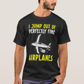 Camiseta Engraçado Eu Salto De Um Skydiving Perfeitamente B