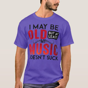 Camiseta Engraçado eu ser velho, mas pelo menos minha músic