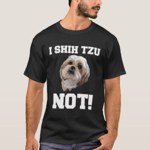 Camiseta Engraçado Eu Shih Tzu Não Diversão De Cachorro Eu