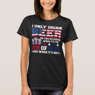 Camiseta Engraçado Eu Só Bebo Cerveja Quando 4 De Julho Ind