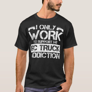 Camiseta Engraçado Eu Só Trabalho Para Apoiar Meu Caminhão