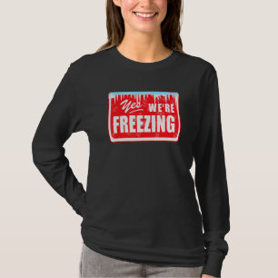 Camiseta Engraçado Eu Sou Frio Sim Somos Congelando Dia da