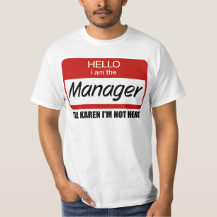 Camiseta Engraçado Eu Sou o Gerente Diga a Karen que Não Es