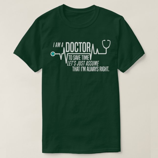 Camiseta Engraçado Eu Sou Um Médico Para Economizar Tempo V (Frente do Design)