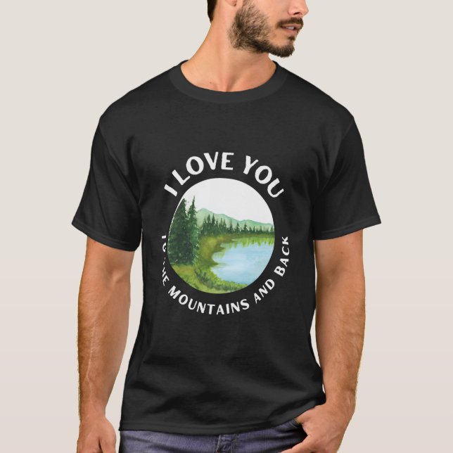 Camiseta Engraçado Eu Te Amo Às Montanhas E De Volta Novida (Frente)