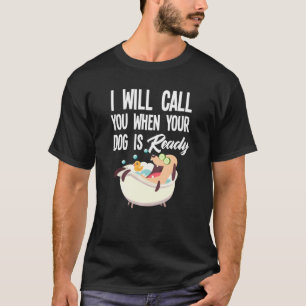 Camiseta Engraçado Eu Te Chamar Quando Seu Cachorro Estive
