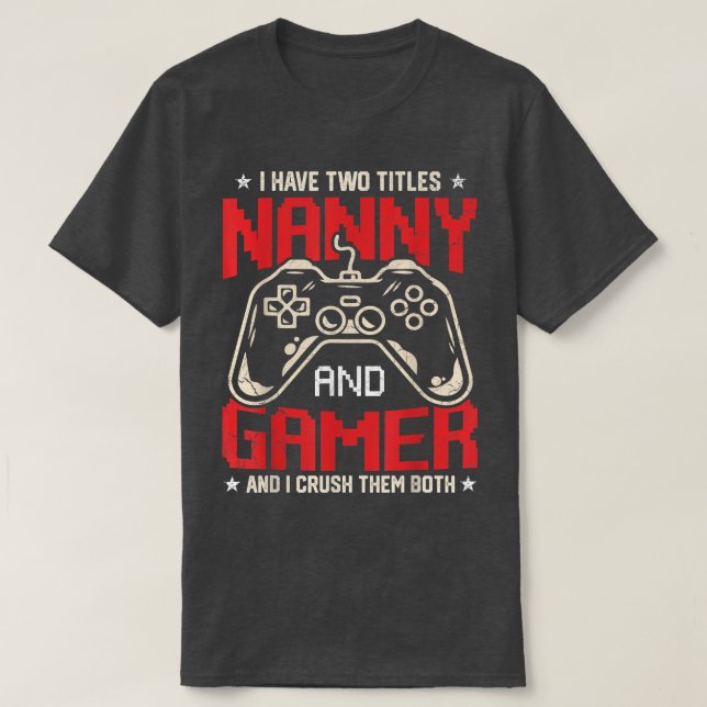 Camiseta Engraçado Eu Tenho Dois Títulos De Babá E Jogo De  (Frente do Design)