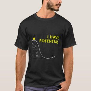 Camiseta Engraçado Eu Tenho Potencial Arma De Ciência E Fís