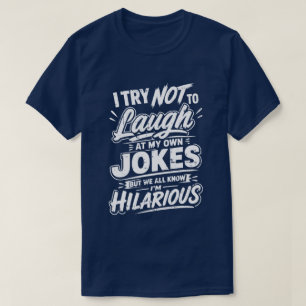 Camiseta Engraçado Eu Tento Não Rir Das Minhas Próprias Pia
