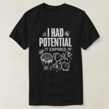 Engraçado Eu Tinha Potencial Ele Expirou Unisex