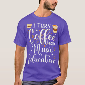 Camiseta Engraçado Eu Transformo Café Em Professor De Músic