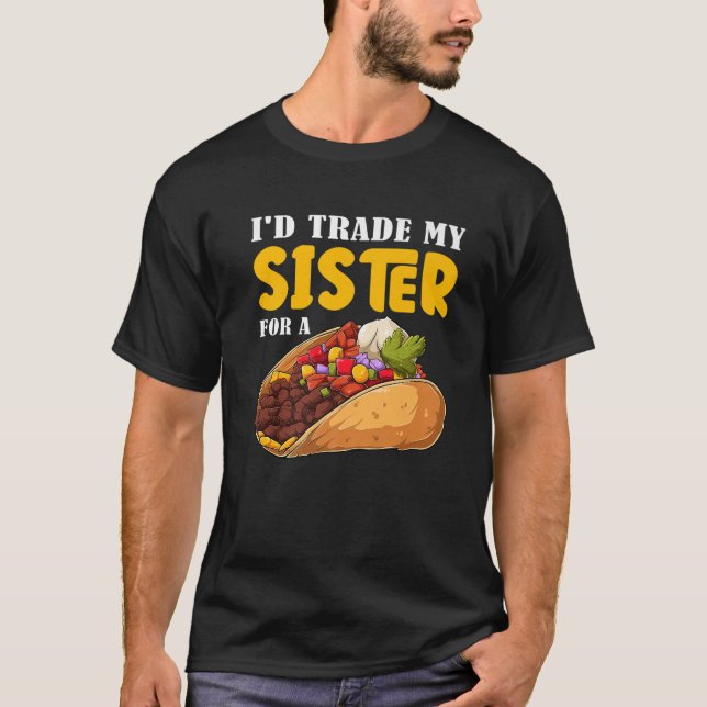 Camiseta Engraçado eu trocar minha irmã por um Taco Cinco D (Frente)