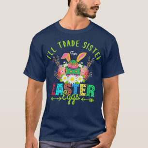 Camiseta Engraçado eu troco minha irmã por Páscoa Candy Bun