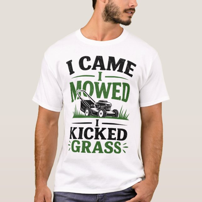 Camiseta Engraçado Eu Vim Eu Cortei Eu Chutei Grama Cortado (Frente)