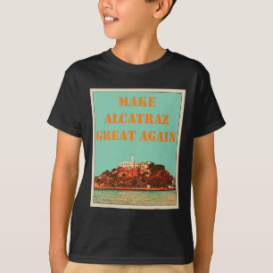 Camiseta Engraçado Faça Excelente De Alcatraz De Novo Trump