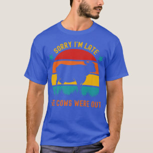 Camiseta Engraçado fazendeiro, desculpe, estou atrasado. As