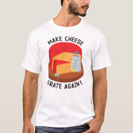 Camiseta Engraçado Fazer Grata De Queijo Novamente