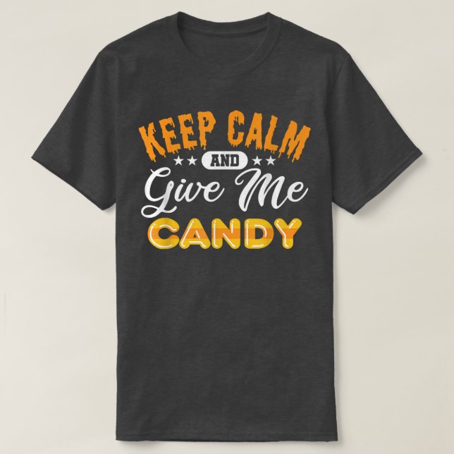 Camiseta Engraçado, fique tranquilo e me dê Design de Dia d (Frente do Design)