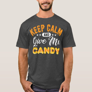 Camiseta Engraçado, fique tranquilo e me dê Design de Dia d