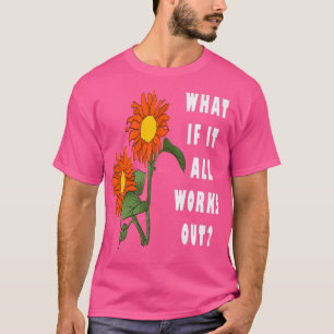 Camiseta Engraçado Floral E Se Tudo Funcionar 88