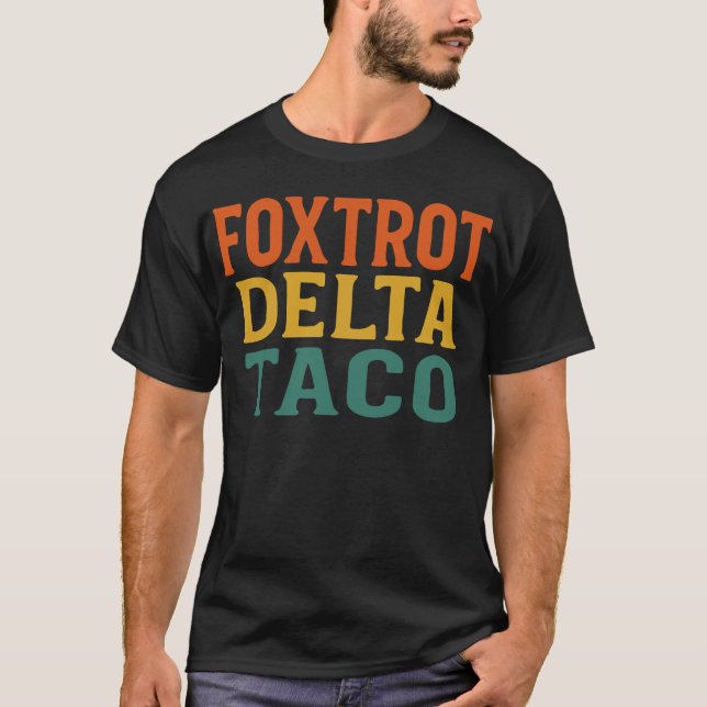 Camiseta Engraçado Foxtrot Delta Taco Trump Resiste Polític (Frente)
