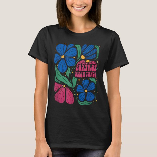 Camiseta Engraçado Foxtrots Deltas Tangos Flower Boho (Frente)