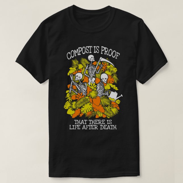 Camiseta Engraçado Gardening Compostar Vida Após Esqueleto  (Frente do Design)