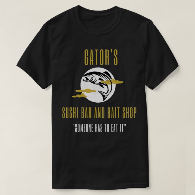 Camiseta Engraçado Gators Sushi e Compro Bait (Frente do Design)