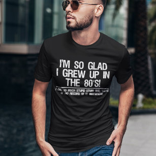 Camiseta Engraçado Geração Y Oitenta Coisa estúpida do Milê