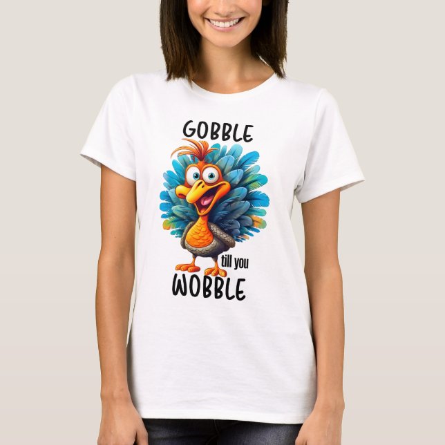 Camiseta Engraçado Gobble Até Você Voar (Frente)