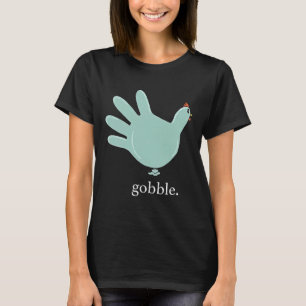 Camiseta Engraçado Gobble Turkey Glove Medical Nures Thanks