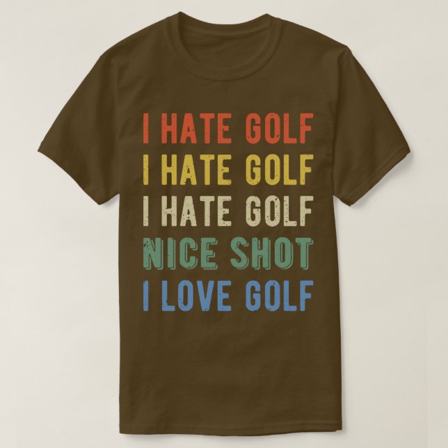 Camiseta Engraçado Golfer Eu Odeio Golf (Frente do Design)