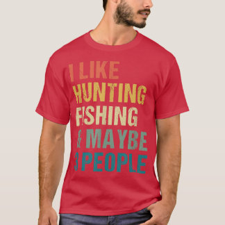 Camiseta Engraçado, Gosto De Caça De Pesca, Talvez 3 Pessoa