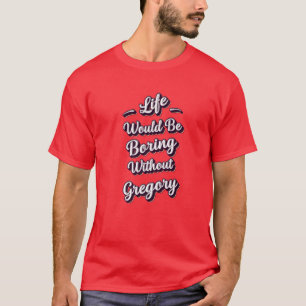 Camiseta Engraçado Gregory Primeiro Nome Cita Humor Persona