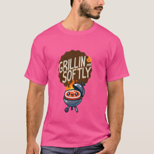 Camiseta Engraçado Grillin Me Suave CHURRASCO De Grelha De