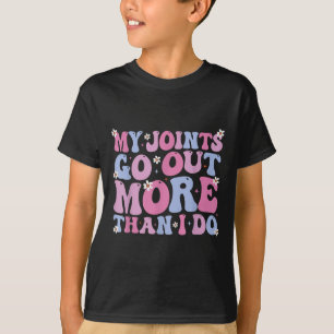 Camiseta Engraçado Groovy Minhas Articulações Saem Mais Do
