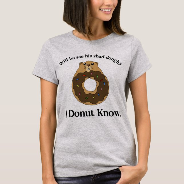 Camiseta Engraçado Groundhog dizendo Piada de Rosquinha (Frente)